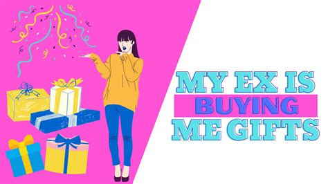 Why Is My Ex Boyfriend Buying Me Gifts (10 REASONS!)